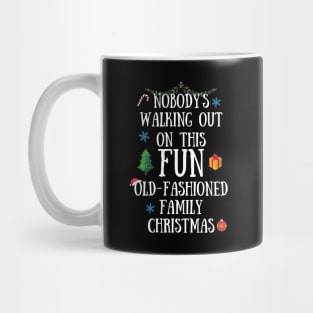 Nobodys Walking Out On This Fun Old-Fashioned Family Christmas Mug